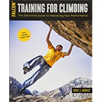 Training for Climbing: The Definitive Guide to Improving Your Performance (How To Climb Series)